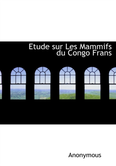 Etude Sur Les Mammifs Du Congo Frans