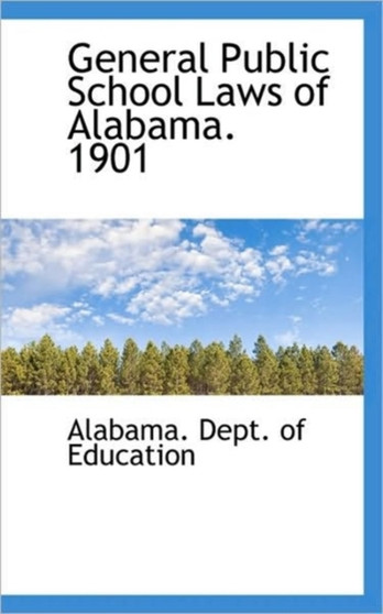 General Public School Laws of Alabama. 1901