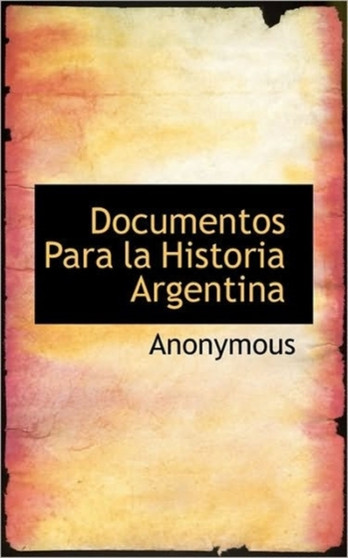Documentos Para La Historia Argentina