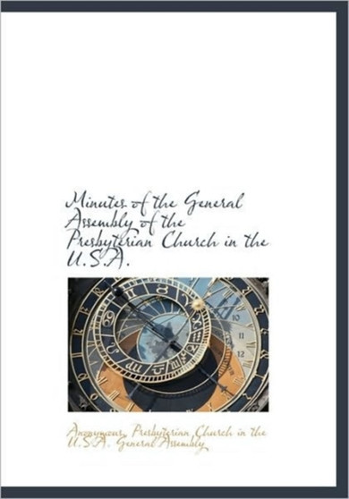 Minutes of the General Assembly of the Presbyterian Church in the U.S.A.