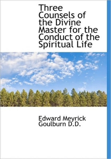 Three Counsels of the Divine Master for the Conduct of the Spiritual Life