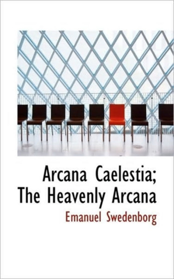 Arcana Caelestia; The Heavenly Arcana