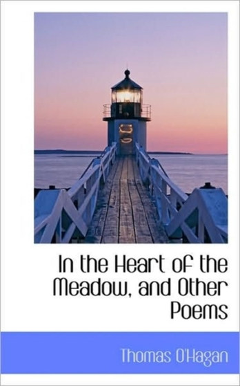 In the Heart of the Meadow, and Other Poems