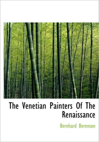 The Venetian Painters of the Renaissance