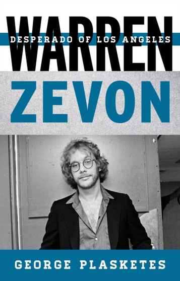 Warren Zevon : Desperado of Los Angeles by George Plasketes - Paperback