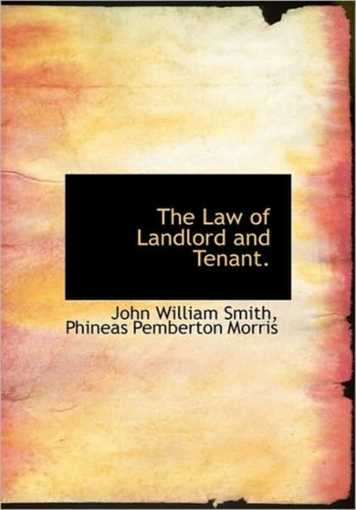 The Law of Landlord and Tenant.