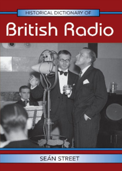 Historical Dictionary of British Radio : 10 by Sean Street - Hardback