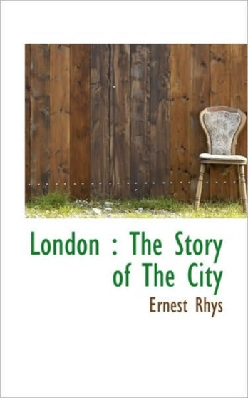 London : The Story of the City