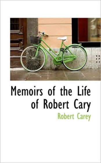 Memoirs of the Life of Robert Cary