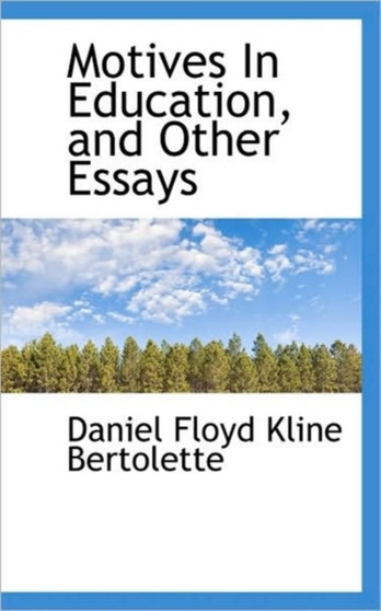Motives in Education, and Other Essays