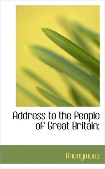Address to the People of Great Britain;
