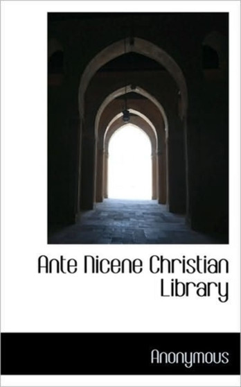 Ante Nicene Christian Library