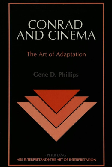 Conrad and Cinema : The Art of Adaptation : 4 by Gene D. Phillips - Paperback