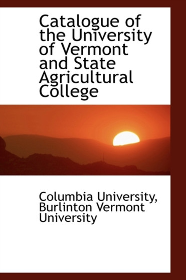 Catalogue of the University of Vermont and State Agricultural College
