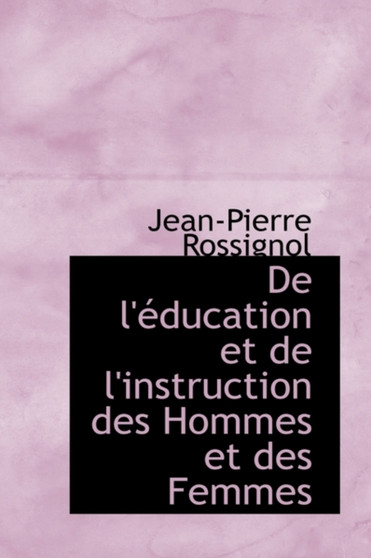 de L' Ducation Et de L'Instruction Des Hommes Et Des Femmes