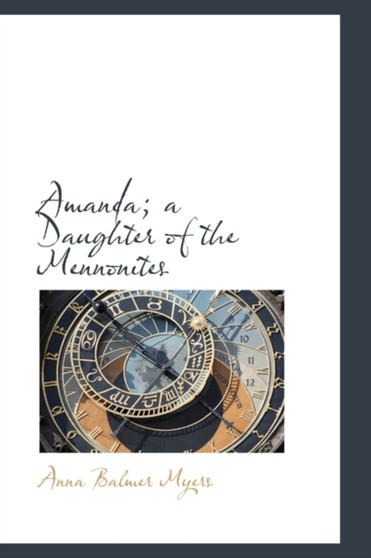 Amanda; A Daughter of the Mennonites
