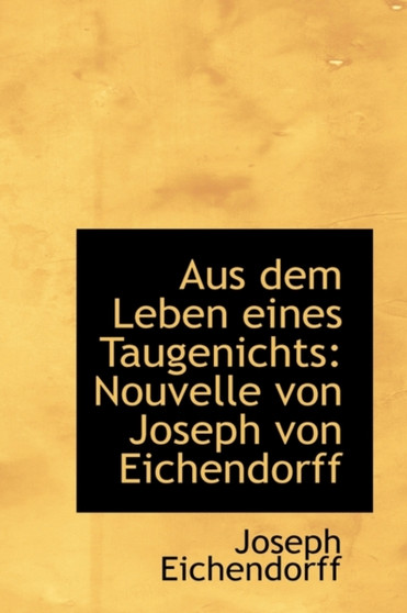 Aus Dem Leben Eines Taugenichts : Nouvelle Von Joseph Von Eichendorff