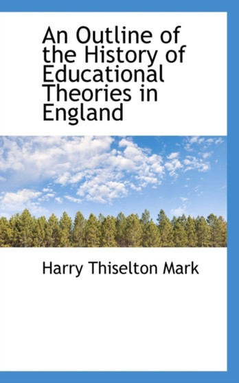 An Outline of the History of Educational Theories in England