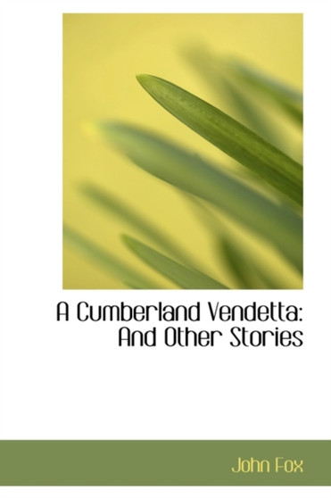 A Cumberland Vendetta : And Other Stories