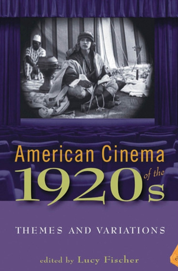 American Cinema of the 1920s : Themes and Variations by Lucy Fischer - Hardback