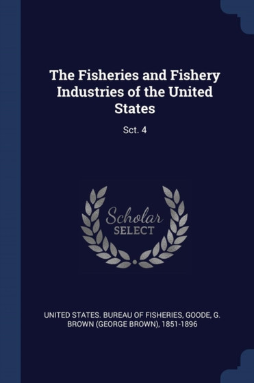 The Fisheries and Fishery Industries of the United States : Sct. 4