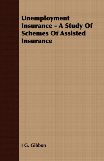 Unemployment Insurance - A Study of Schemes of Assisted Insurance