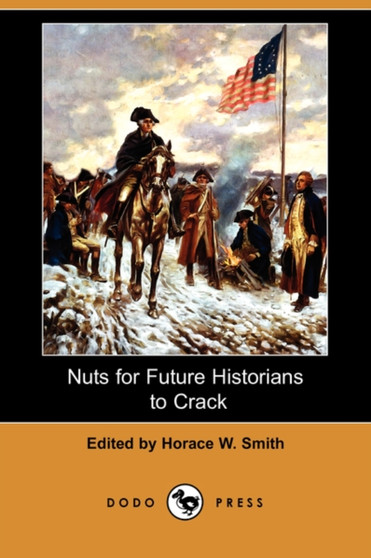 Nuts for Future Historians to Crack (Dodo Press)