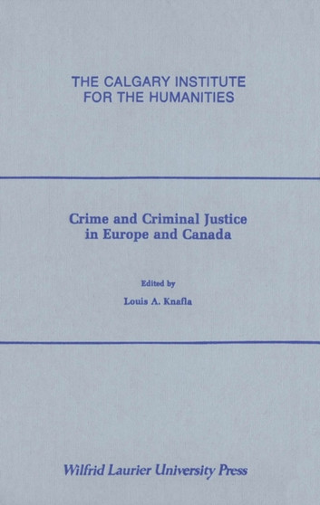 Crime and Criminal Justice in Europe and Canada