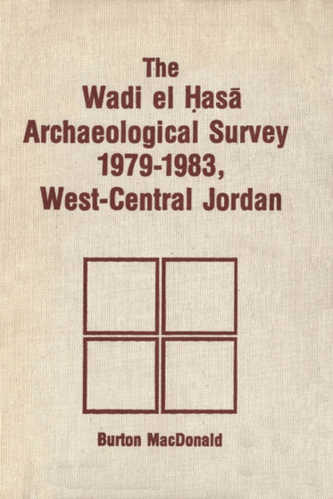 The Wadi El Has a Archaeological Survey, 1979-1983, West-Central Jordan