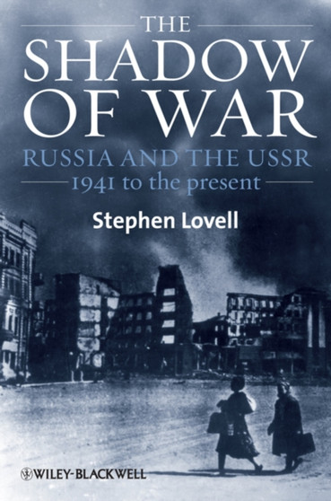 The Shadow of War : Russia and the USSR, 1941 to the present