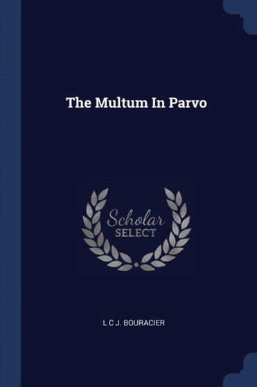 The Multum In Parvo The Multum In Parvo
