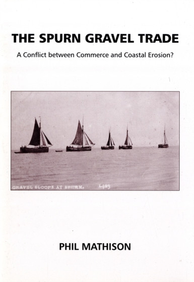 The Spurn Gravel Trade : A Conflict Between Commerce and Coastal Erosion?
