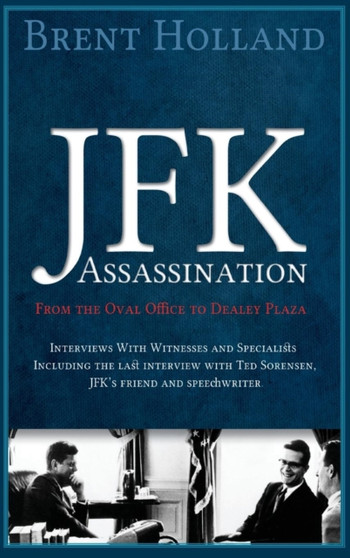 JFK Assassination from the Oval Office to Dealey Plaza