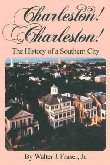 Charleston!, Charleston! : History of a Southern City