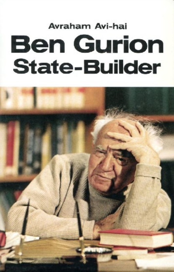 Ben-Gurion, State Builder : Principles and Pragmatism, 1948