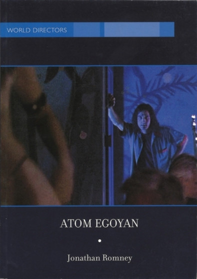 Atom Egoyan by Jonathan Romney - Hardback