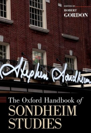 The Oxford Handbook of Sondheim Studies by Robert Gordon - Hardback