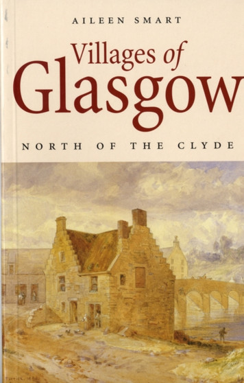 Villages of Glasgow : The North Side