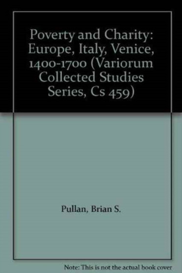 Poverty and Charity : Europe, Italy, Venice, 1400-1700