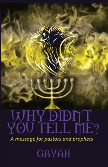 Why Didn't You Tell Me? : A message for pastors and prophets