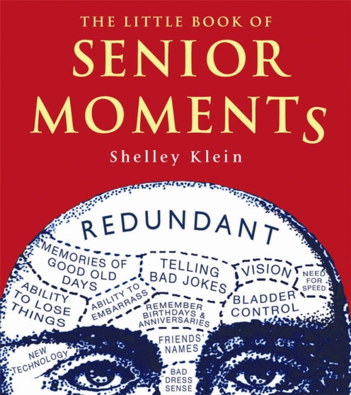 The Little Book of Senior Moments by Shelley Klein - Paperback