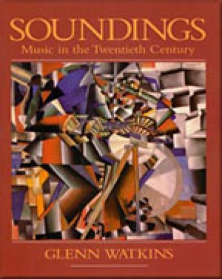 Soundings : Music in the Twentieth Century by Glenn Watkins - Paperback