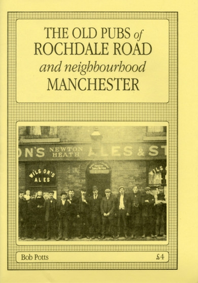 Old Pubs of Rochdale Road and Neighbourhood, Manchester
