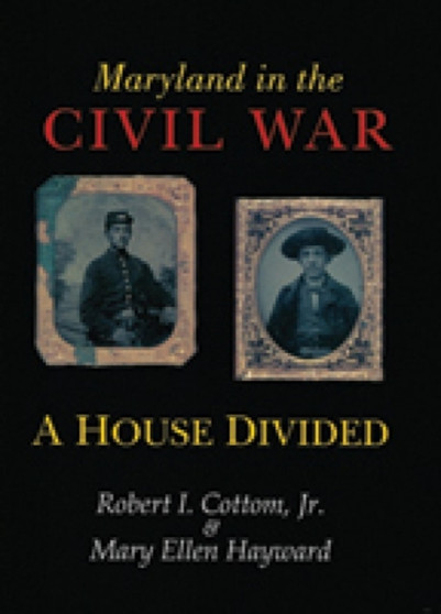 Maryland in the Civil War - A House Divided