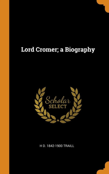 Lord Cromer; a Biography