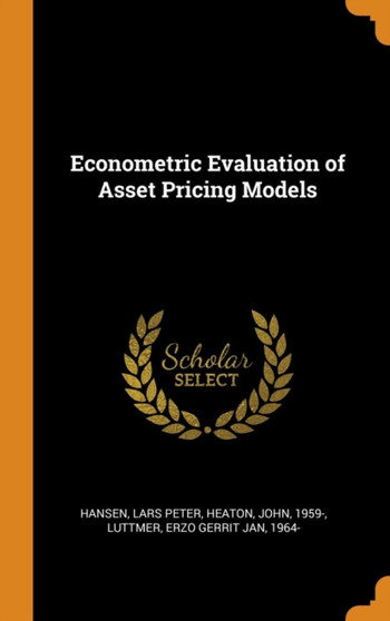 Econometric Evaluation of Asset Pricing Models Econometric Evaluation of Asset Pricing Models