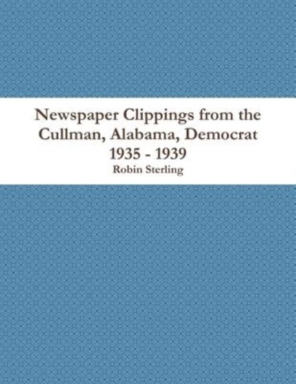 Newspaper Clippings from the Cullman, Alabama, Democrat 1935 - 1939