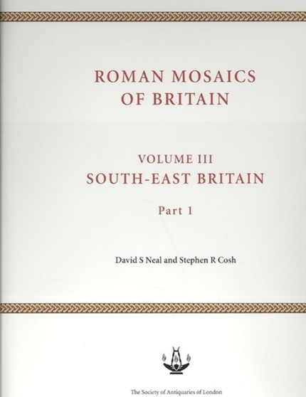 Roman Mosaics of Britain Volume III : South-East Britain