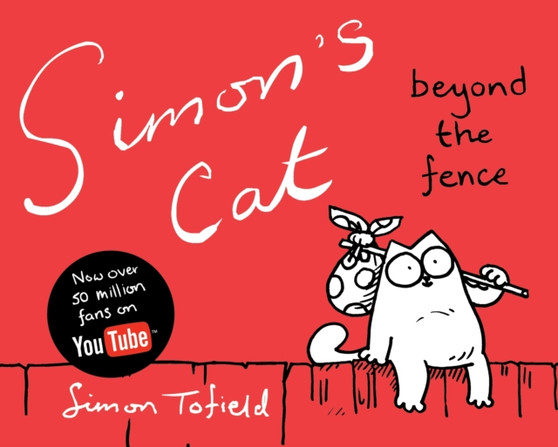 Simon's Cat 2 : Beyond the Fence by Simon Tofield - Hardback