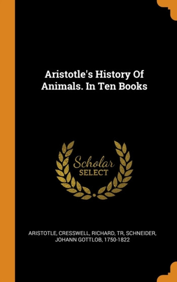 Aristotle's History Of Animals. In Ten Books